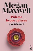 Pideme lo que Quieras y yo te lo Dare (Pideme lo que Quieras #4)
