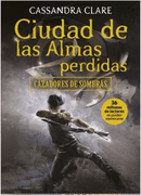 Cazadores de Sombras 5. Ciudad de las Almas Perdid